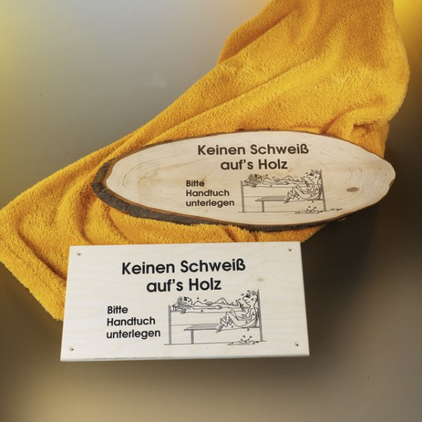 Schild  “Keinen Schweiß auf´s Holz”